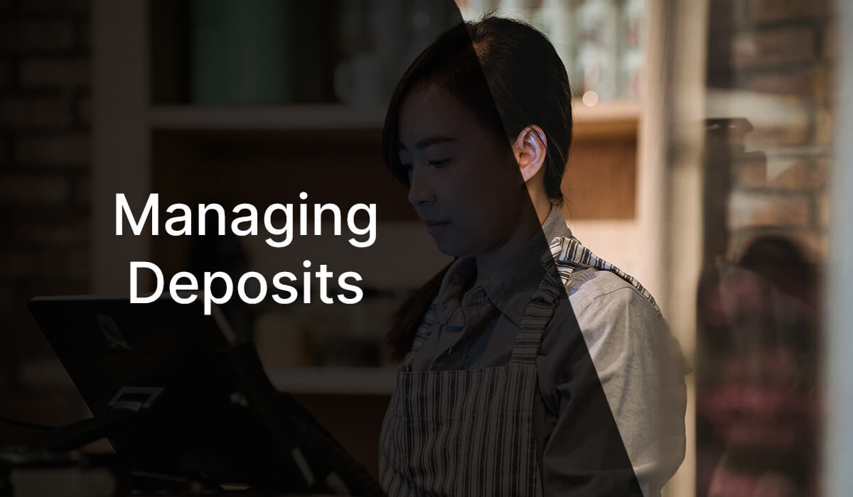 Managing Deposits