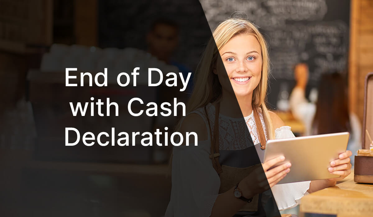 End of Day with Cash Declaration